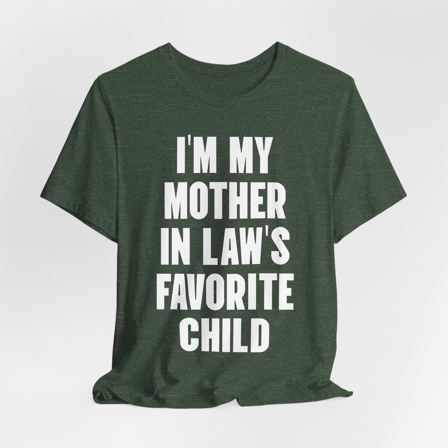 I’m My Mother-in-Law’s Favorite Child T-Shirt — Funny Family Gift Tee